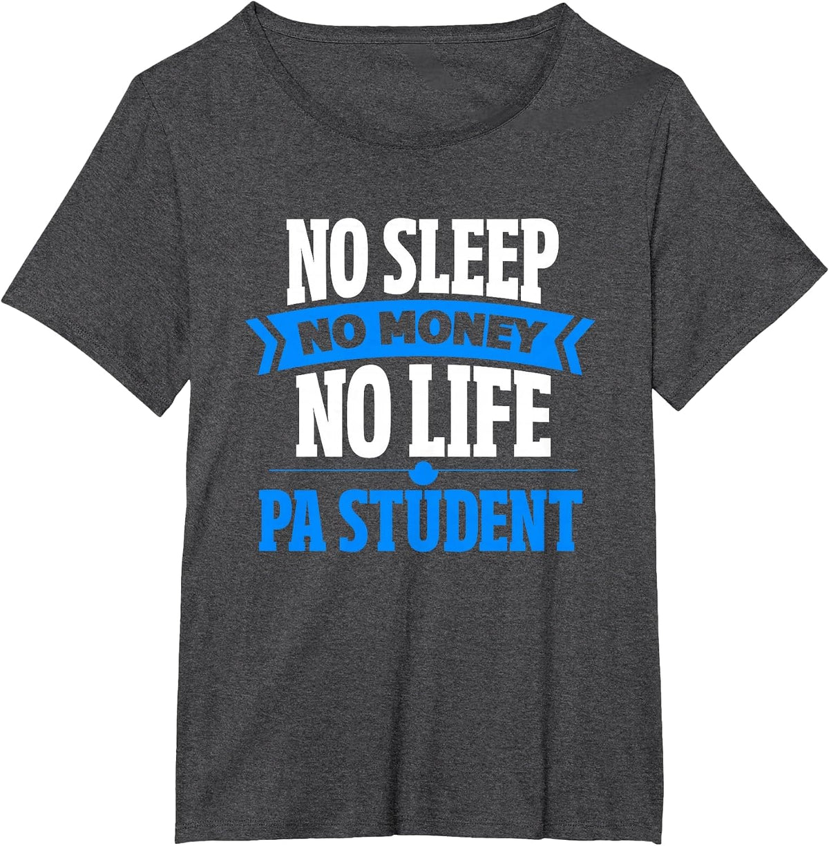 PA Student Funny Physician Assistant Student T-Shirt - Dark Heather Grey