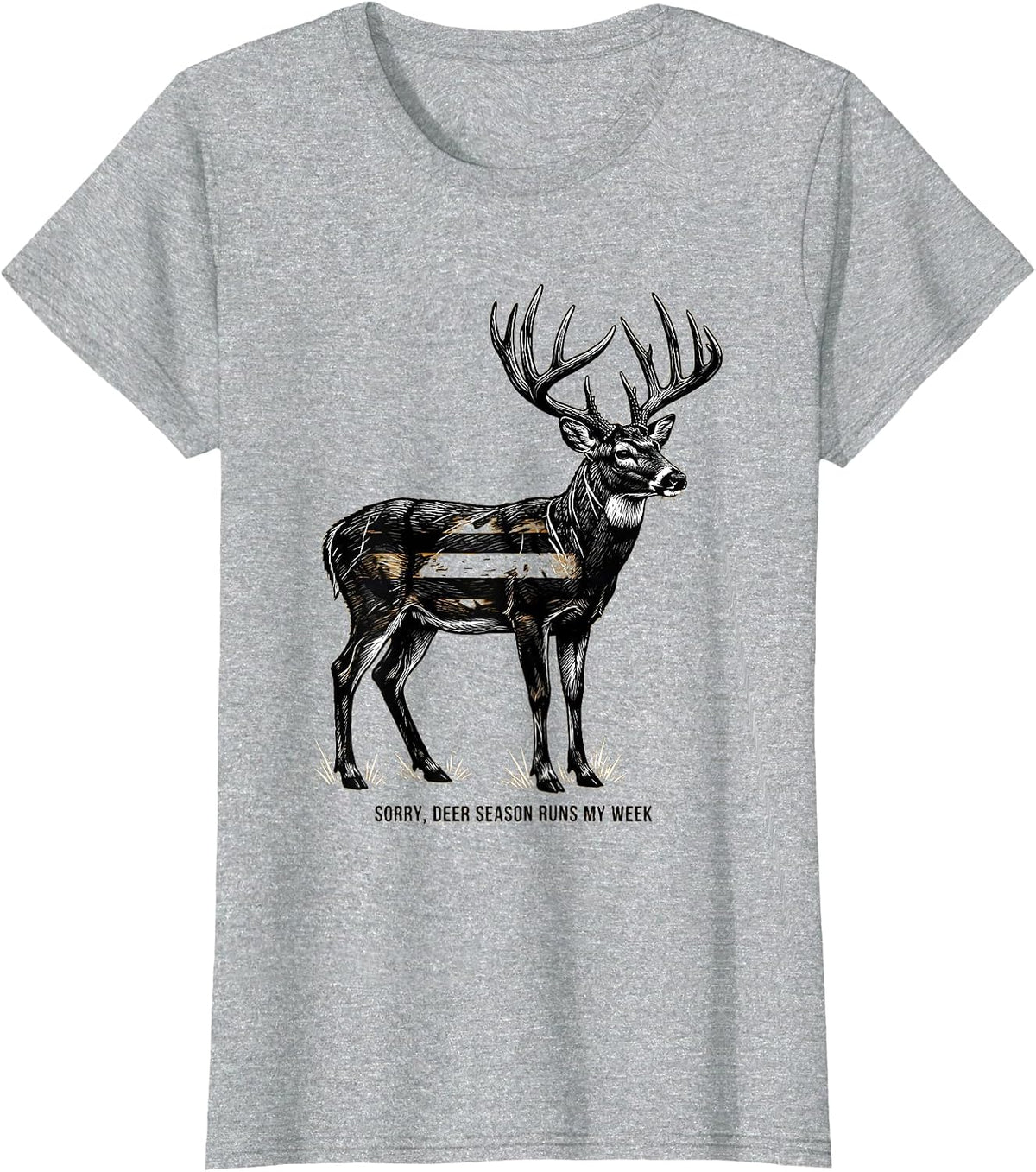 Sorry, Deer Season Runs My Week Funny Deer Hunting Hunter T-Shirt - Heather Grey