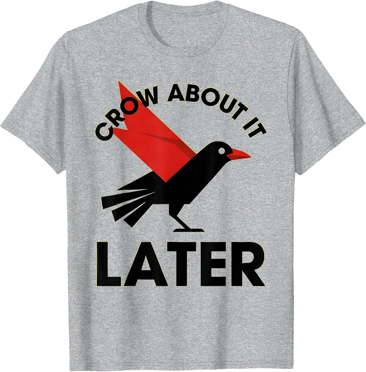 Men's Crow About It Later Funny Bird Design T-Shirt - Heather Grey