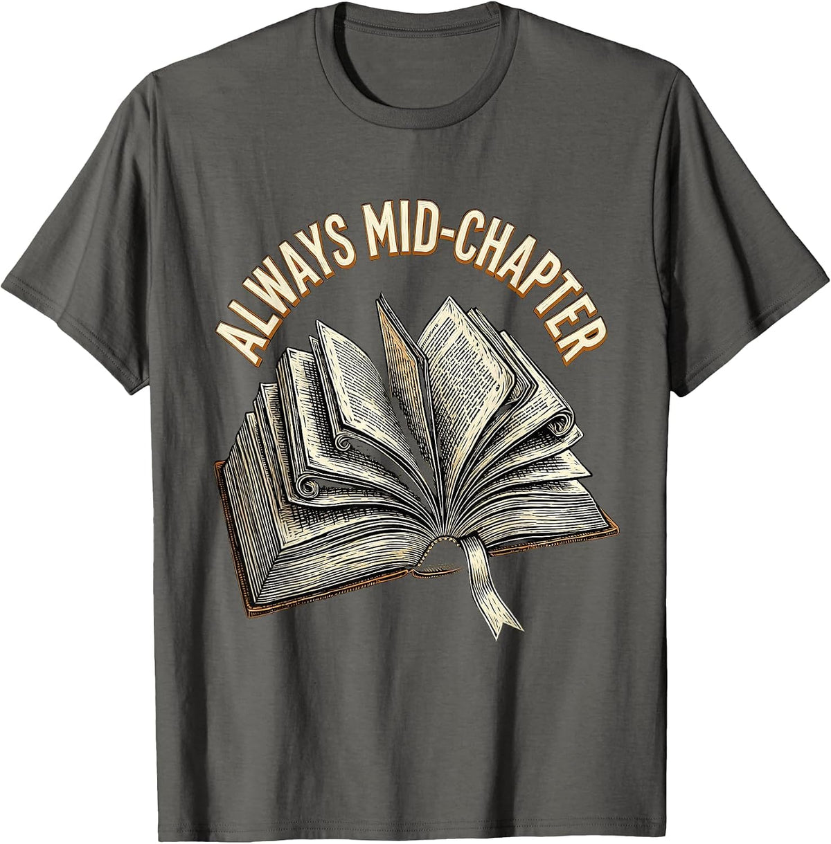 Always Mid-Chapter Bookish Reading Design T-Shirt - Asphalt Grey