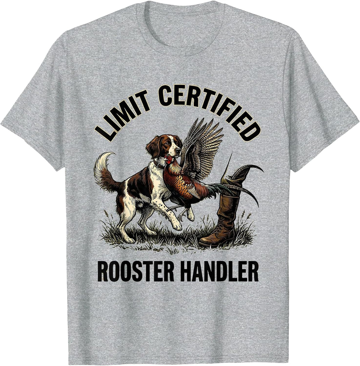 Men's Limit Certified Rooster Handler Funny Pheasant Hunter Bird T-Shirt - Heather Grey