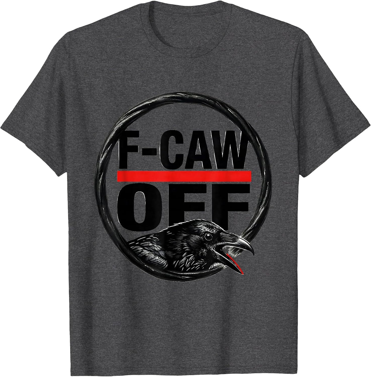 F-Caw-Off Funny Crow Meme Bird Shocked Humor T-Shirt - Dark Heather Grey