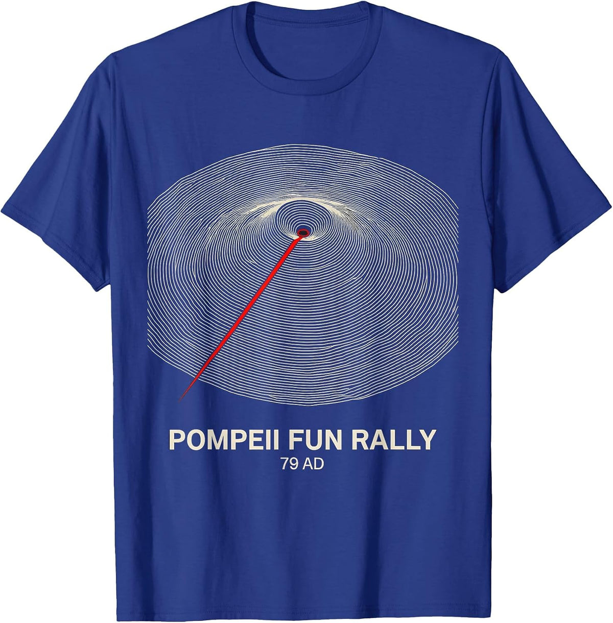 Pompeii Fun Rally 79 AD Funny Volcano Geography T-Shirt - Royal Blue