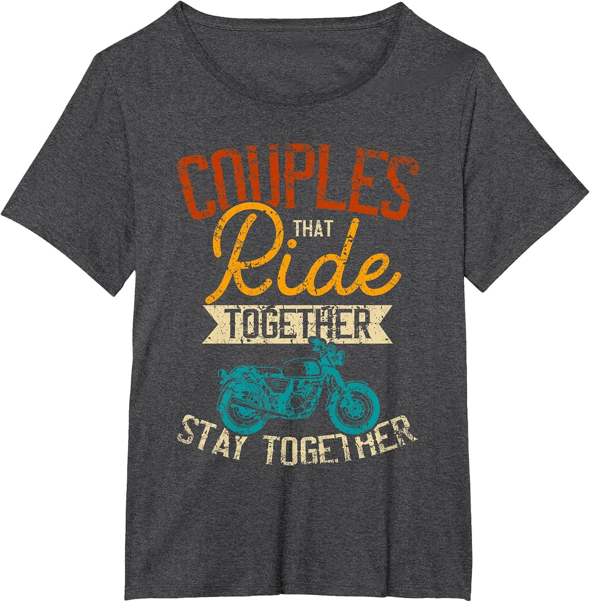 Couples that Ride Together Stay Together - Biker Couple T-Shirt - Dark Heather Grey