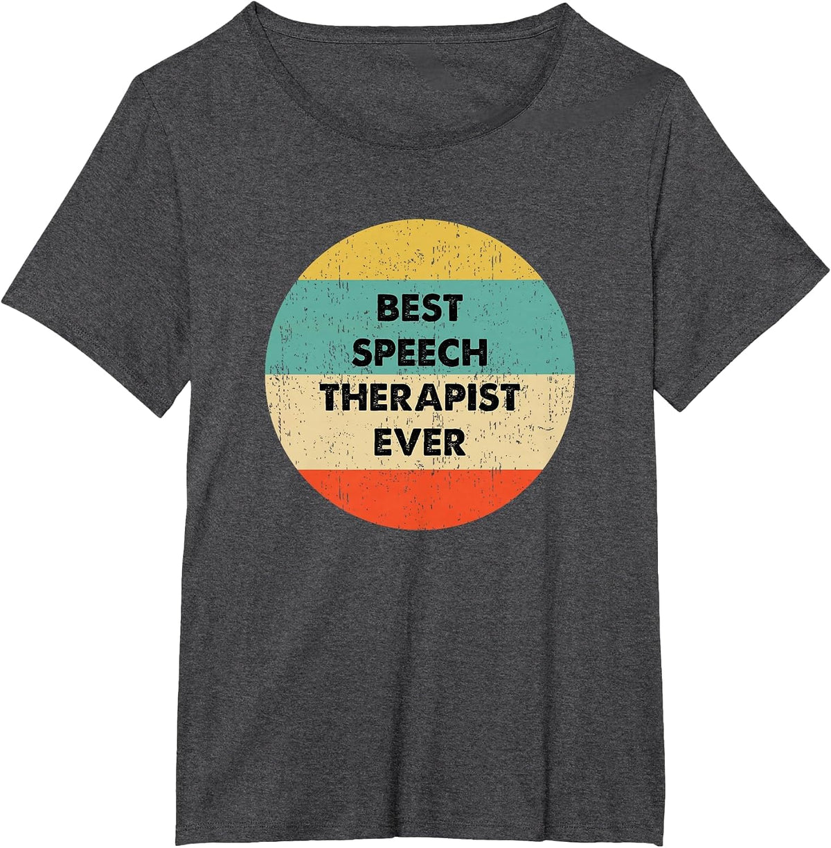 Speech Therapist Shirt | Best Speech Therapist Ever T-Shirt - Dark Heather Grey