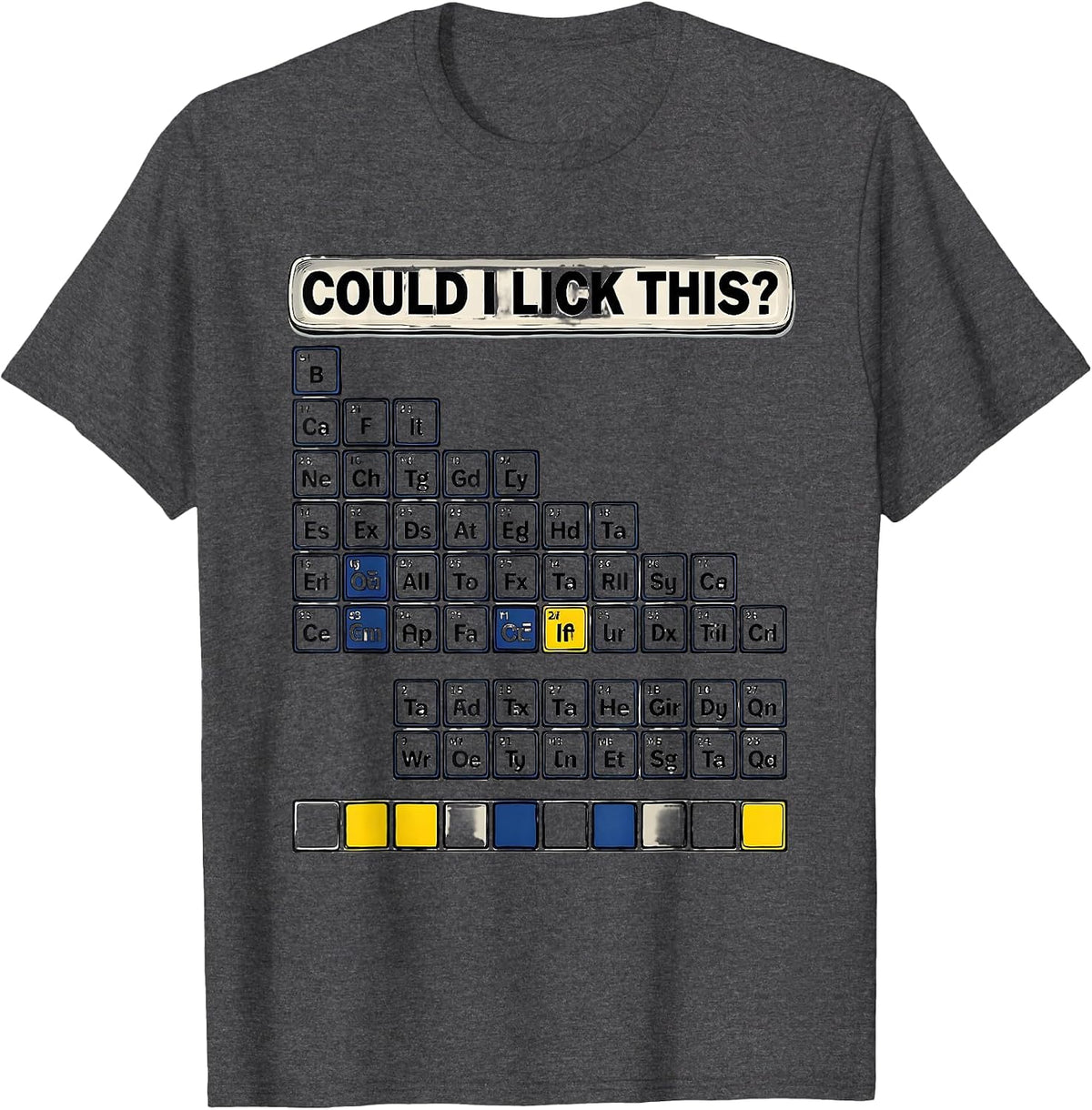 Could I Lick This Funny Periodic Table Chemistry Teacher T-Shirt - Dark Heather Grey