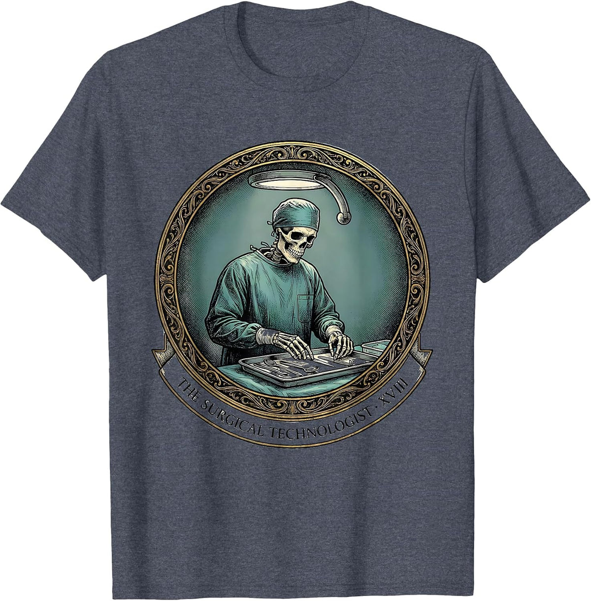 The Surgical Technologist · XVIII Funny Healthcare Worker T-Shirt - Heather Blue