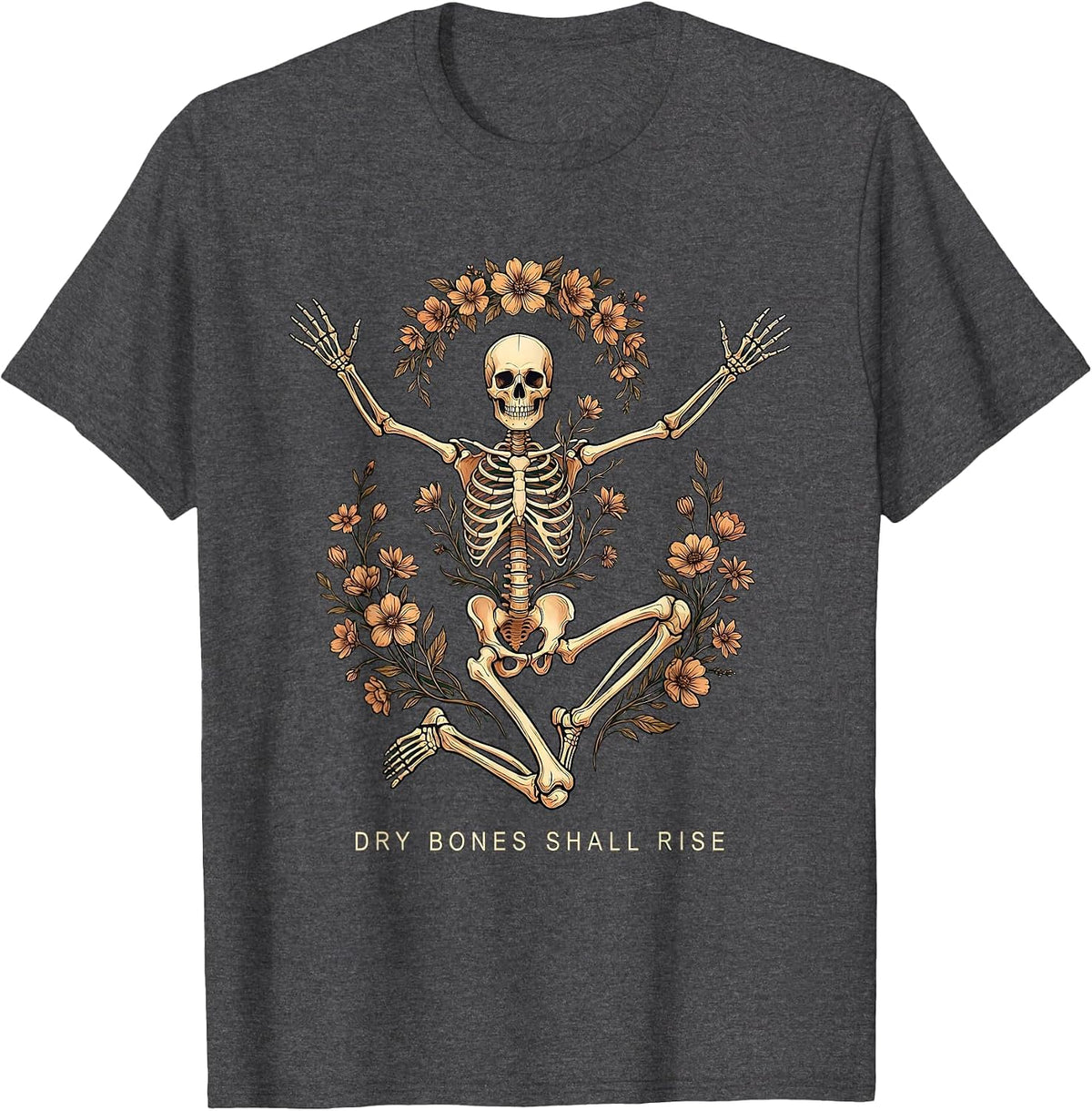 Dry Bones Shall Rise Dancing Skeleton Christian Faith Humor T-Shirt - Dark Heather Grey