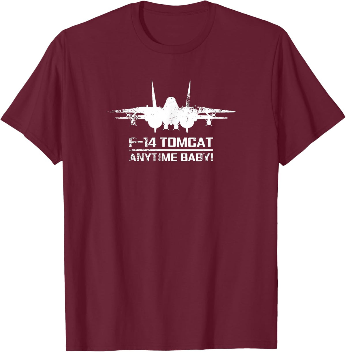 F-14 Tomcat Military Fighter Jet Anytime Baby Distressed T-Shirt - Burgundy
