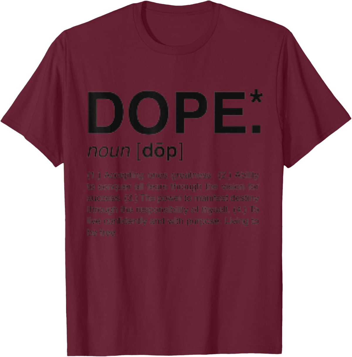 Dope Definition Meaning Accepting Ones Greatness T-shirt T-Shirt - Burgundy