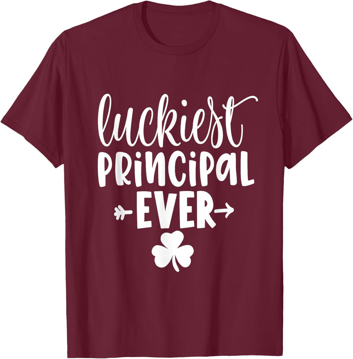 St. Patrick's Day Shirt for School Luckiest Principal Ever T-Shirt - Burgundy