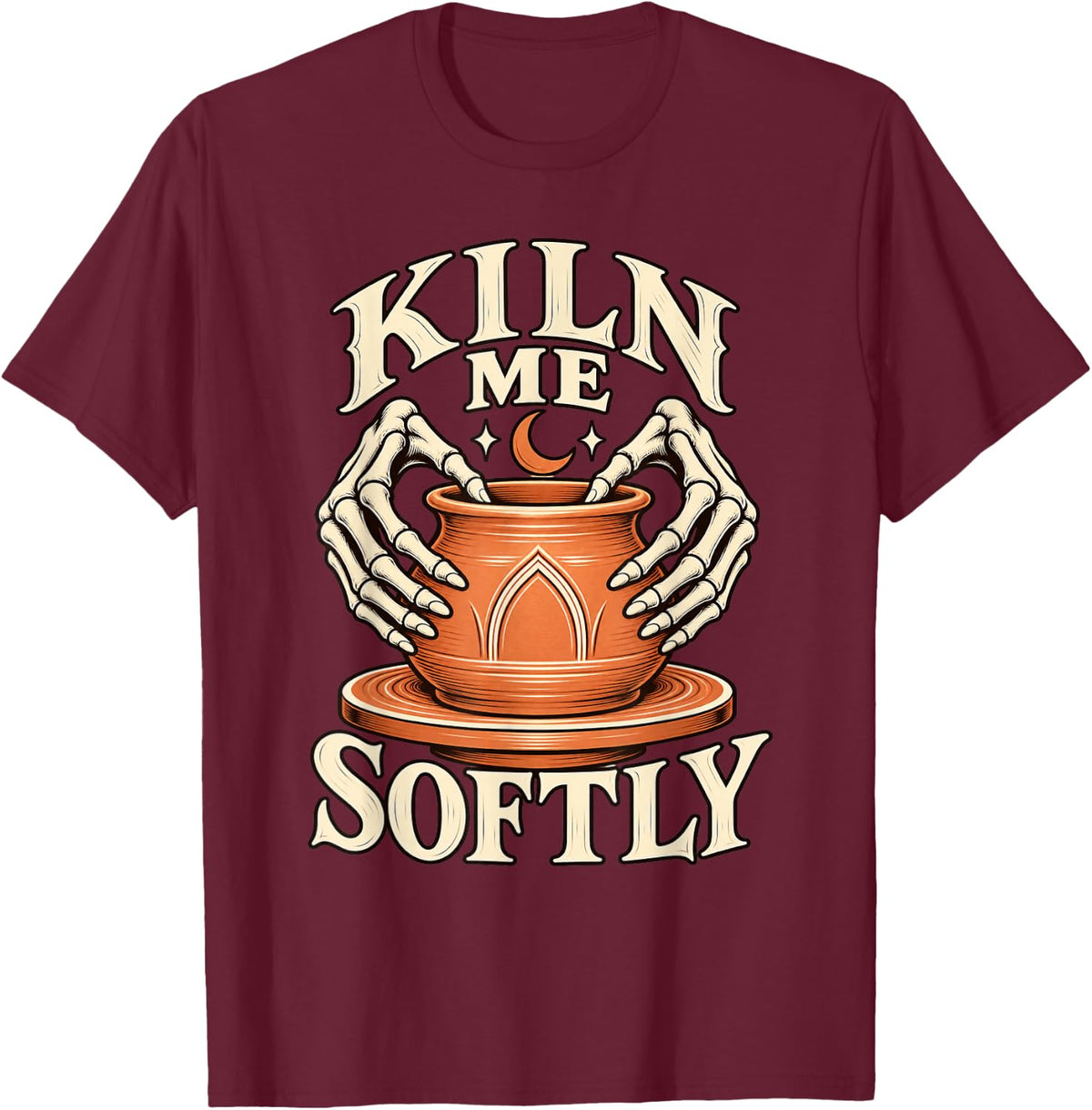 Funny Kiln Me Softly Pottery Pun Gothic Skeleton Ceramics T-Shirt - Burgundy