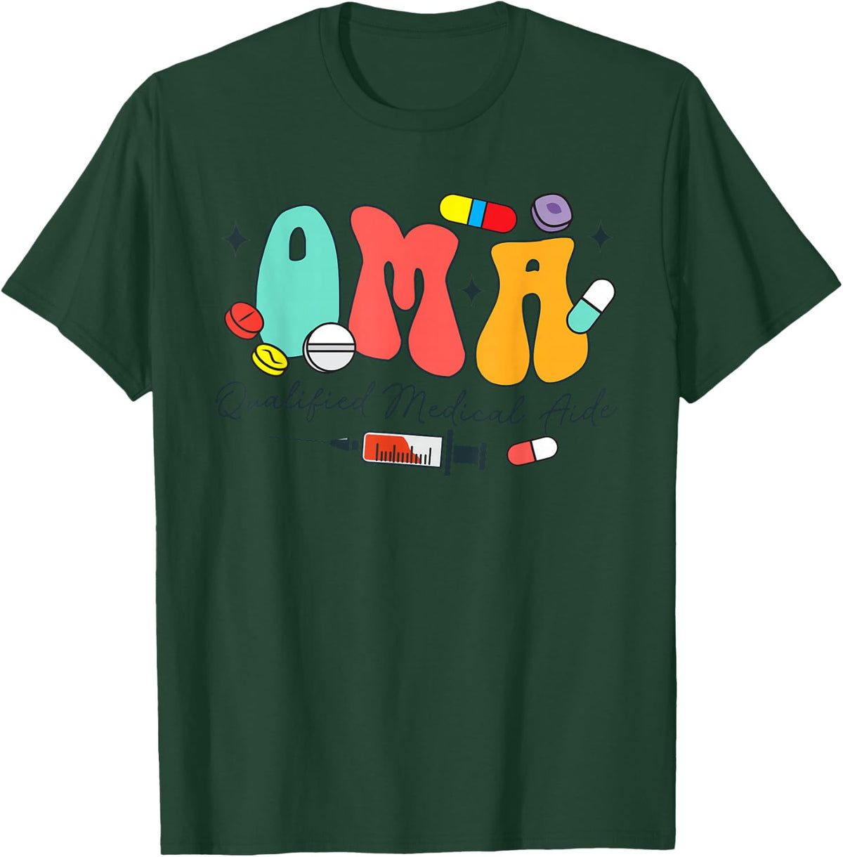 Certificated Medication Aide QMA Qualified Medical Aide T-Shirt - Dark Green