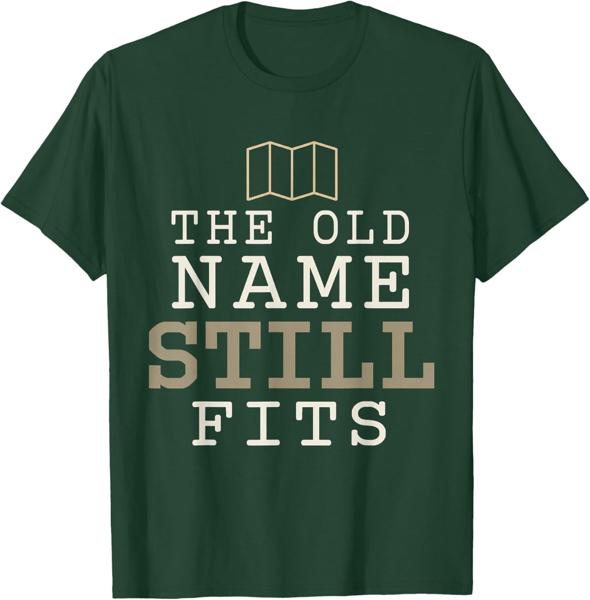 The Old Name Still Fits Funny Geography Map Humor T-Shirt - Dark Green