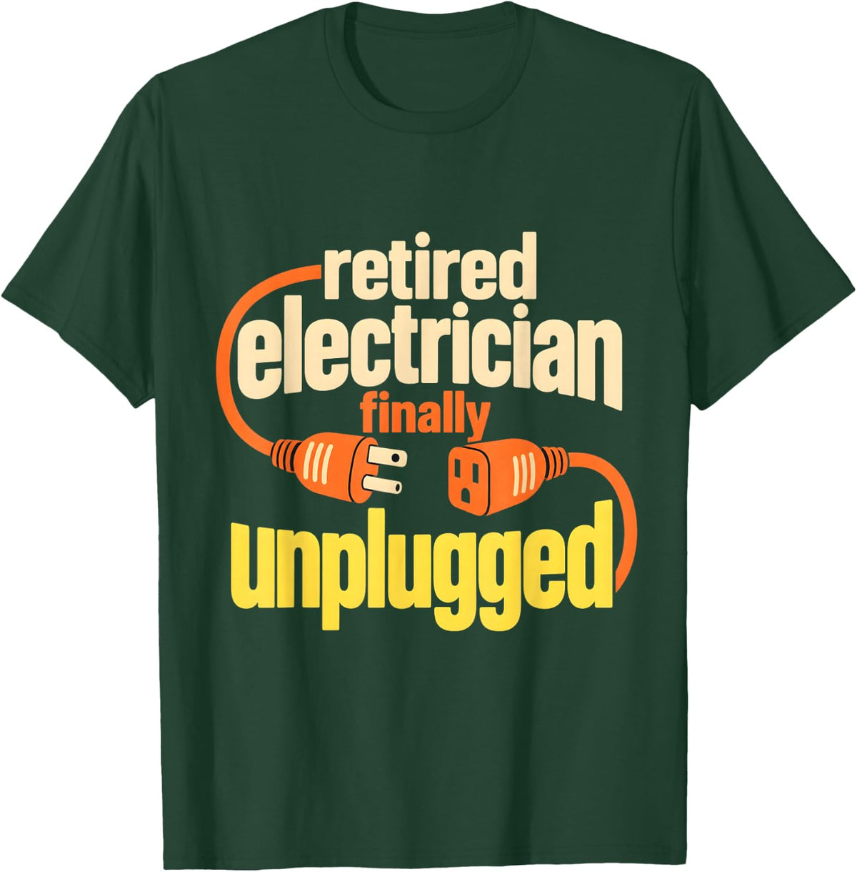 Retired Electrician Funny Retirement Electrical Worker T-Shirt - Dark Green