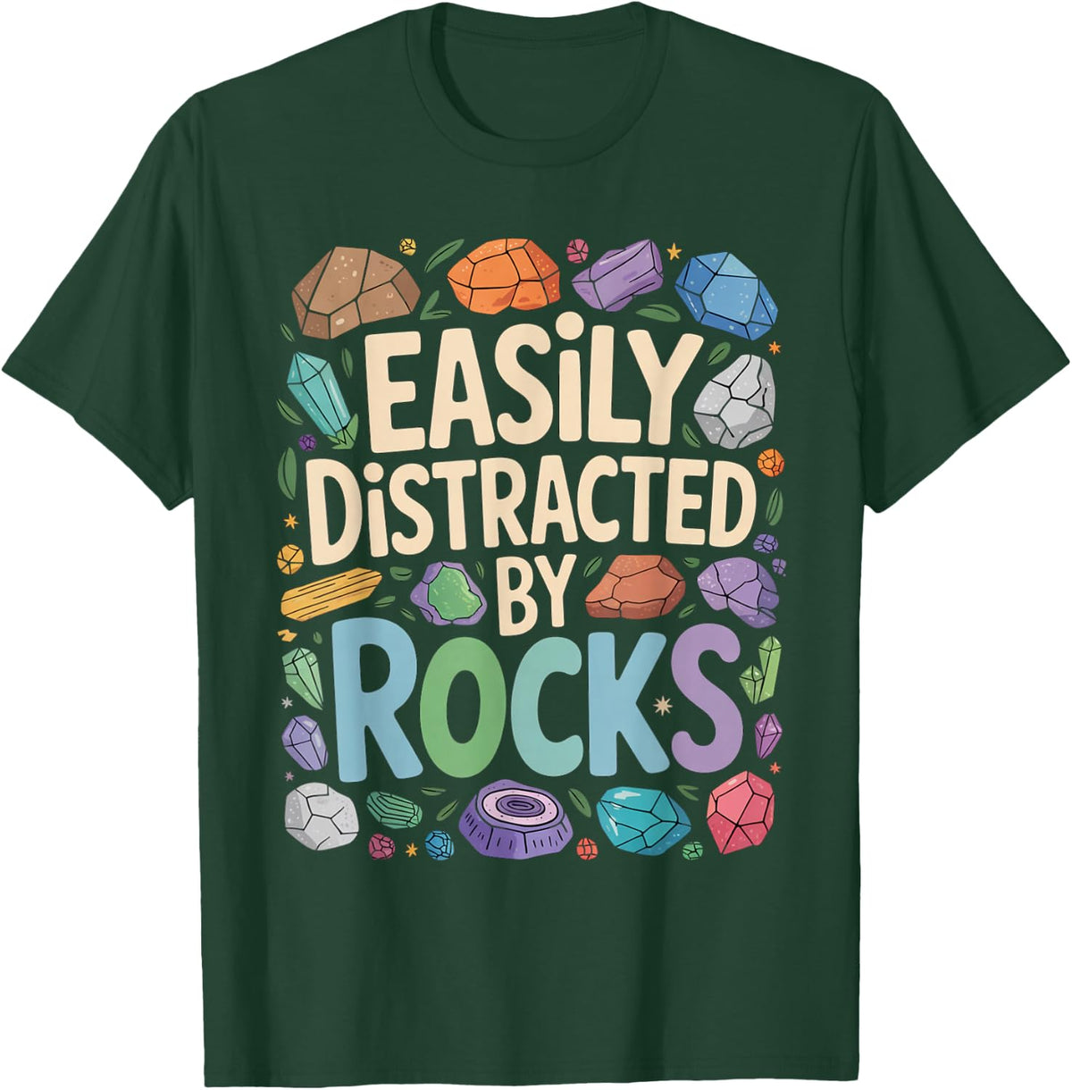 Easily distracted by rocks Geology Paleontologist Geologist T-Shirt - Dark Green