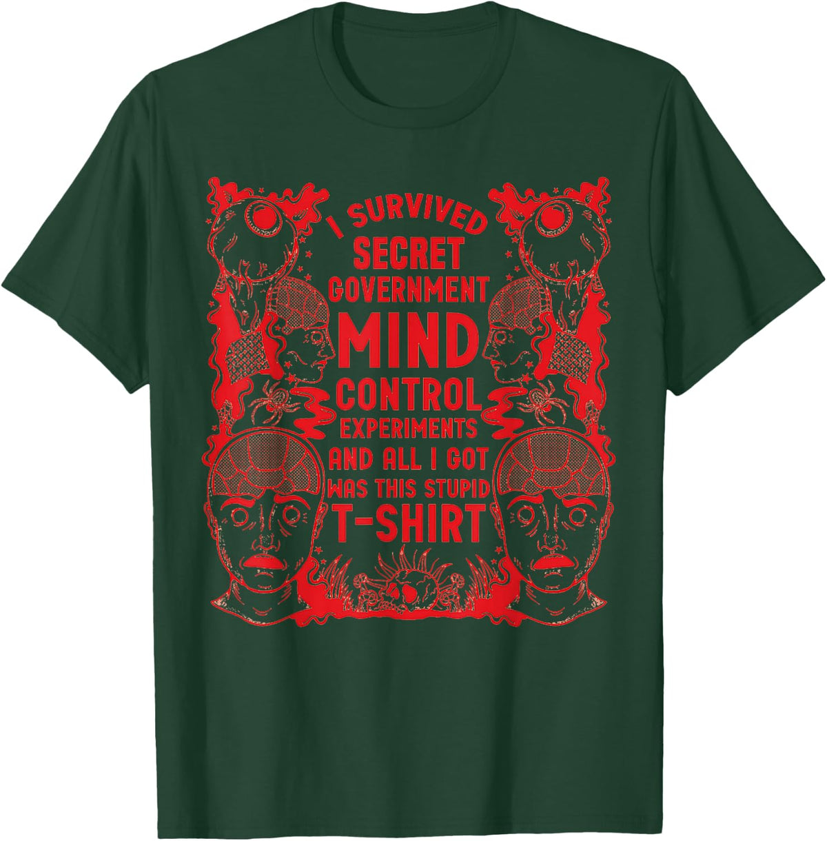 I Survived Secret Government Mind Control T-Shirt - Dark Green