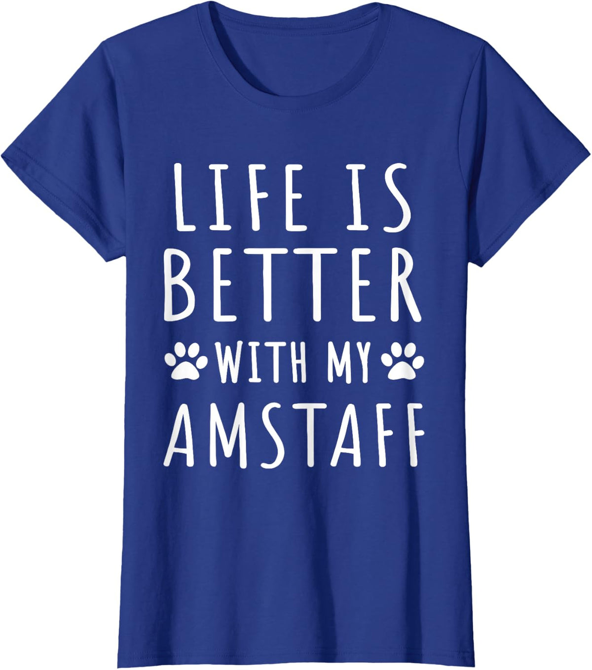 Life Is Better With My AmStaff Funny AmStaff Dog Mama Puppy T-Shirt for Men Women - Royal Blue