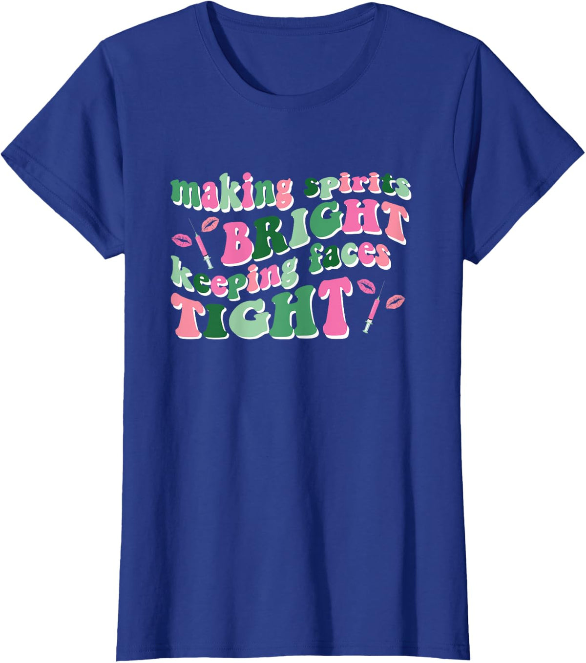 Keeping Faces Tight Christmas Aesthetic Nurse Injector T-Shirt - Royal Blue