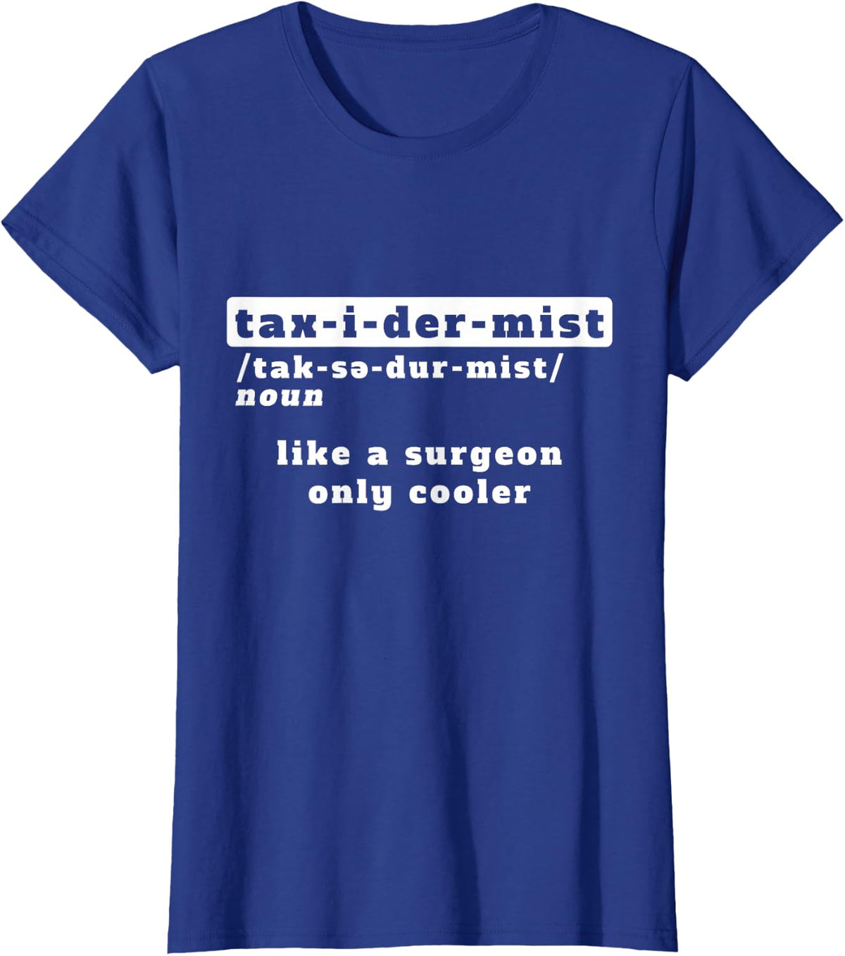 Funny Taxidermist Definition Taxidermy T-Shirt - Royal Blue