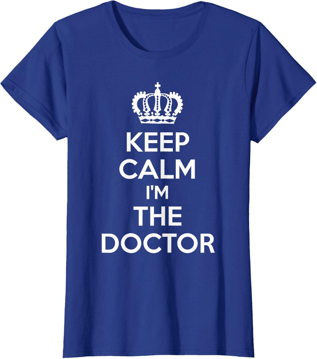 Keep Calm I'm The Doctor t-shirt T-Shirt - Royal Blue
