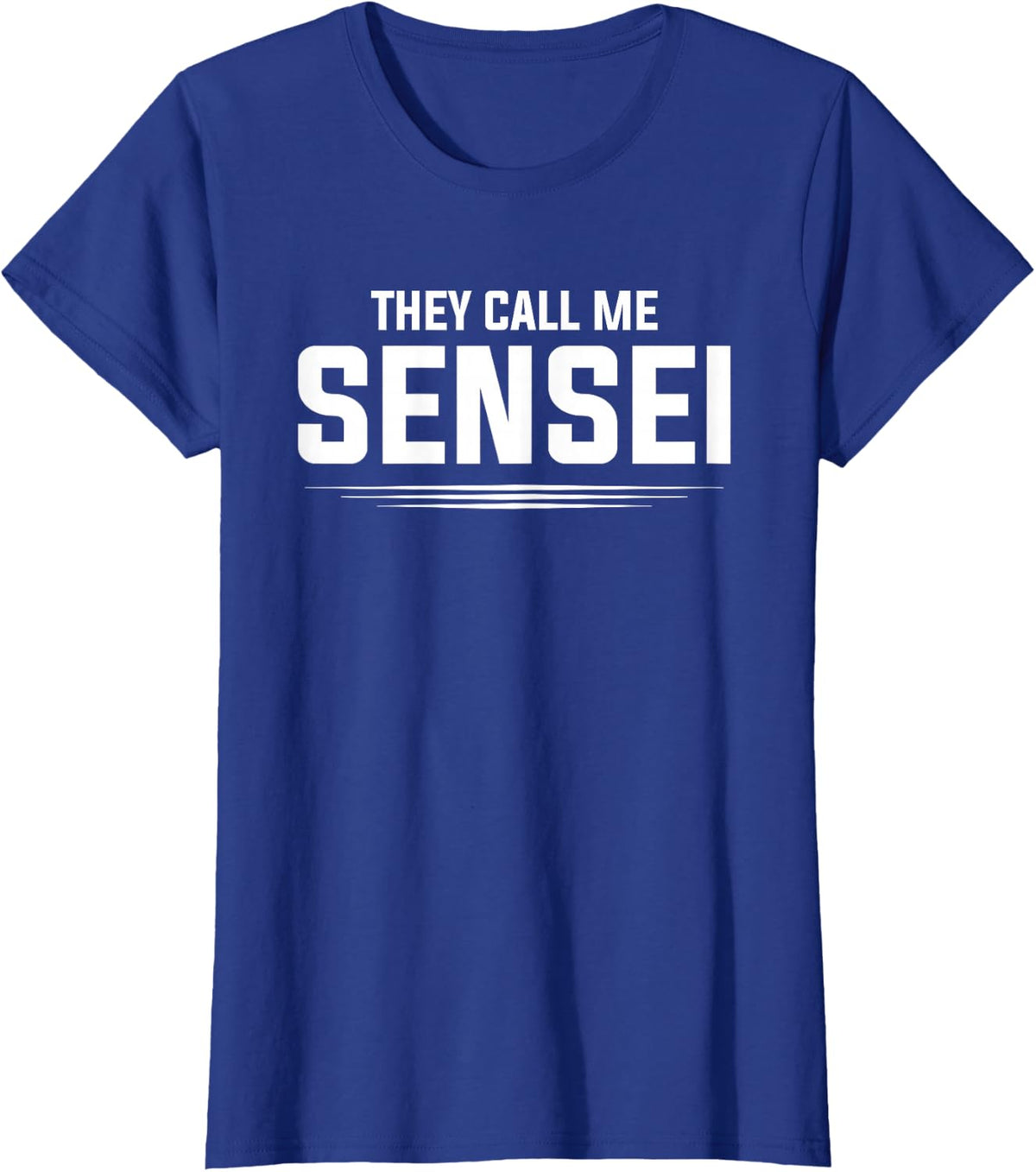 They Call Me Sensei Martial Arts T-Shirt - Royal Blue