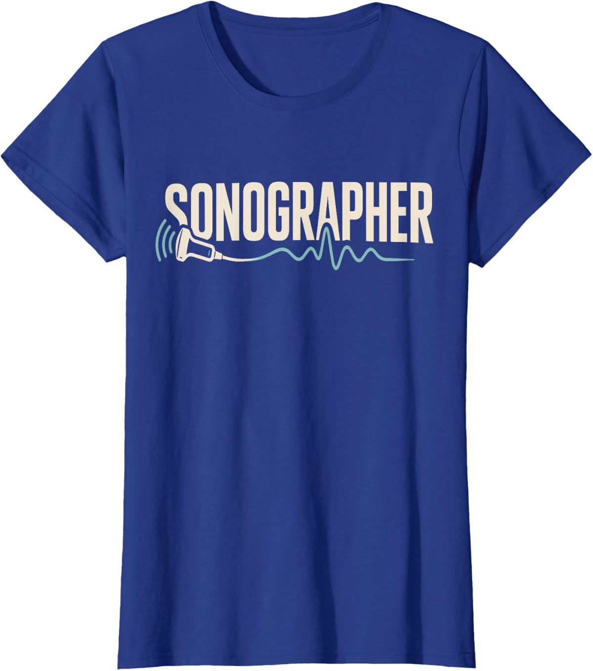 Sonographer Ultrasound Tech Healthcare Worker Sonography T-Shirt - Royal Blue