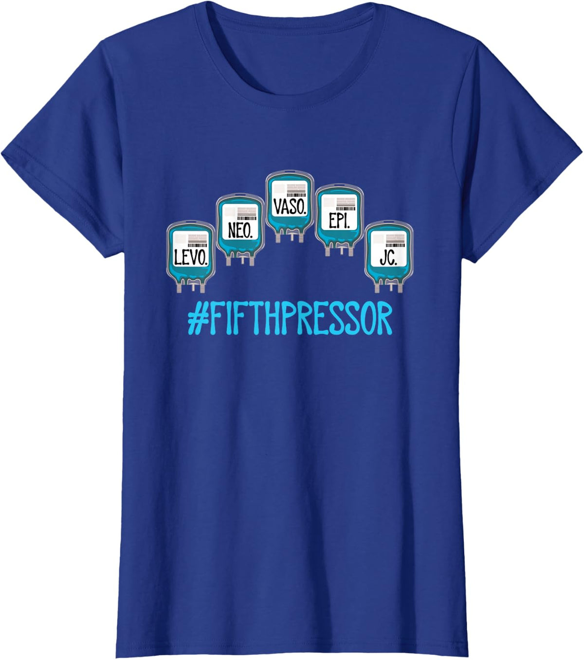 Funny ICU ER Nurse Apothecary Jesus is the Fifth Pressor T-Shirt - Royal Blue
