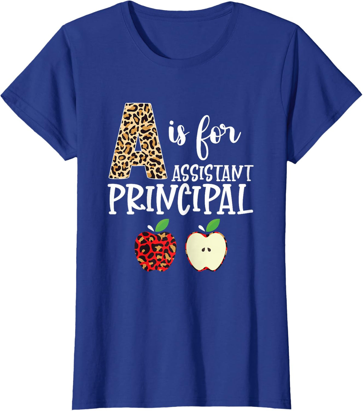 School Assistant Principal A Is For Assistant Principal T-Shirt - Royal Blue