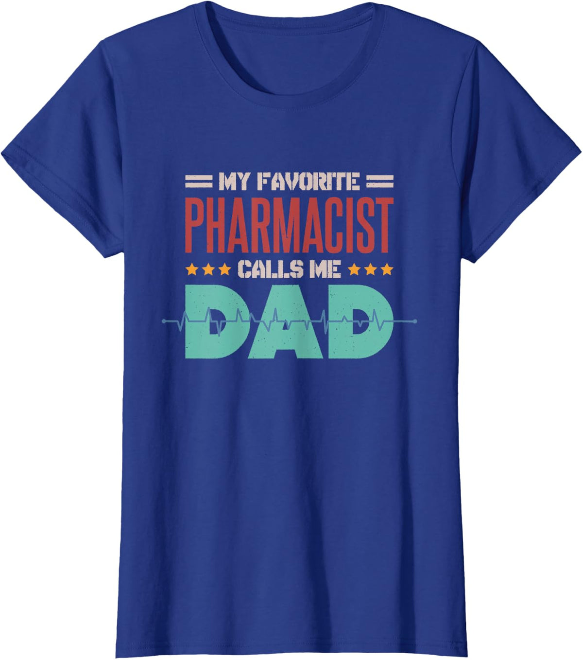My Favorite Pharmacist Calls Me Dad, Pharmacy Tech Pills T-Shirt - Royal Blue