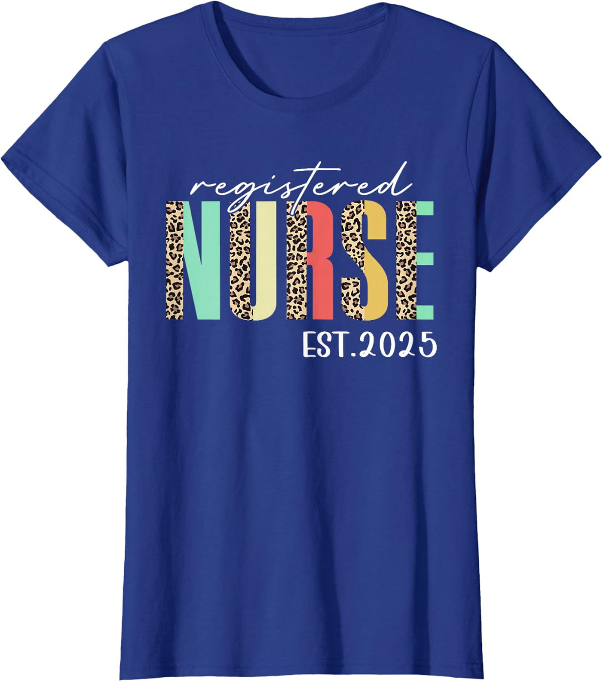 Registered Nurse Est 2025 For Student Nurse RN Leopard T-Shirt - Royal Blue