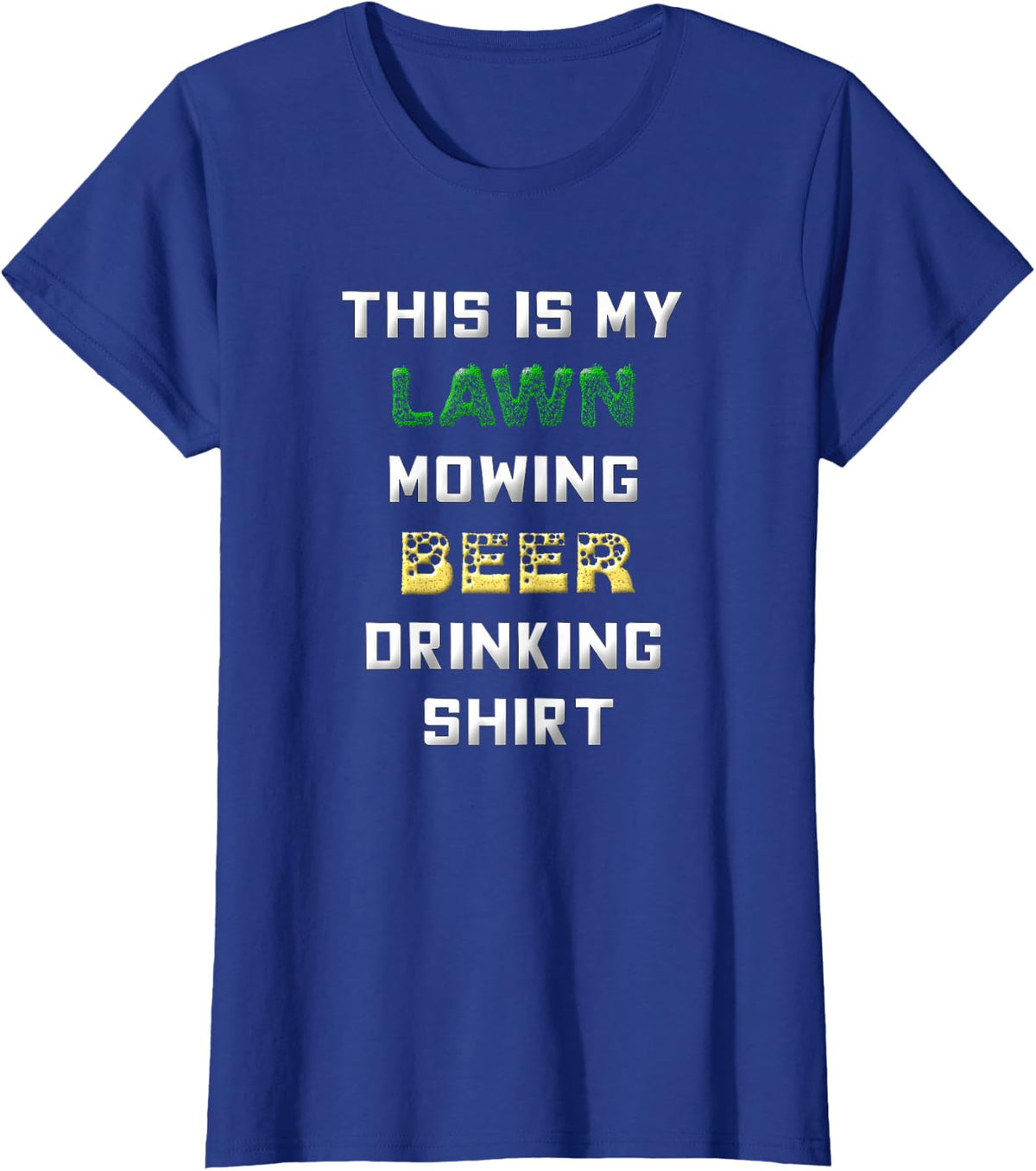 Funny Lawn Mowing Lawn Mower Beer Drinking Shirt Dad Father T-Shirt - Royal Blue