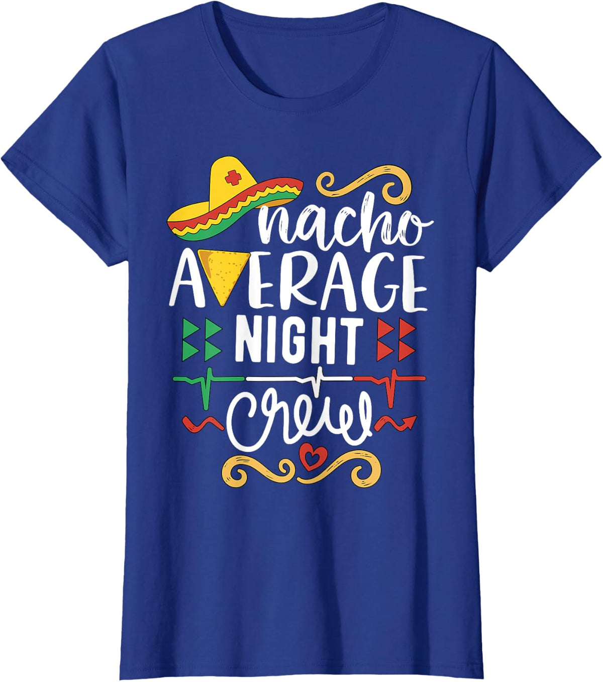 Nacho Average Night Crew Night Shift ICU Nurse Techs T-Shirt - Royal Blue