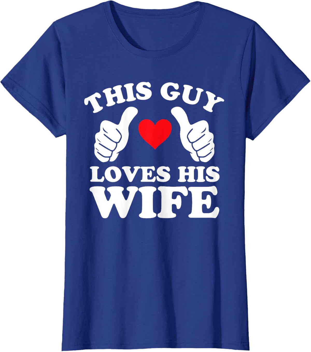 Mens This Guy Loves His Wife For Husband Valentine's Day T-Shirt - Royal Blue