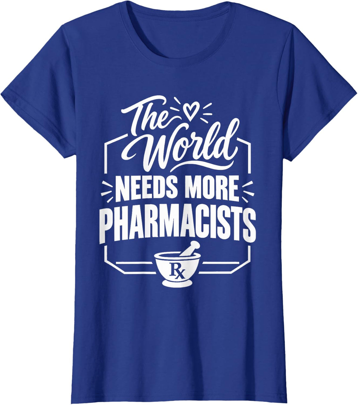 The World Needs More Pharmacists T-Shirt - Royal Blue