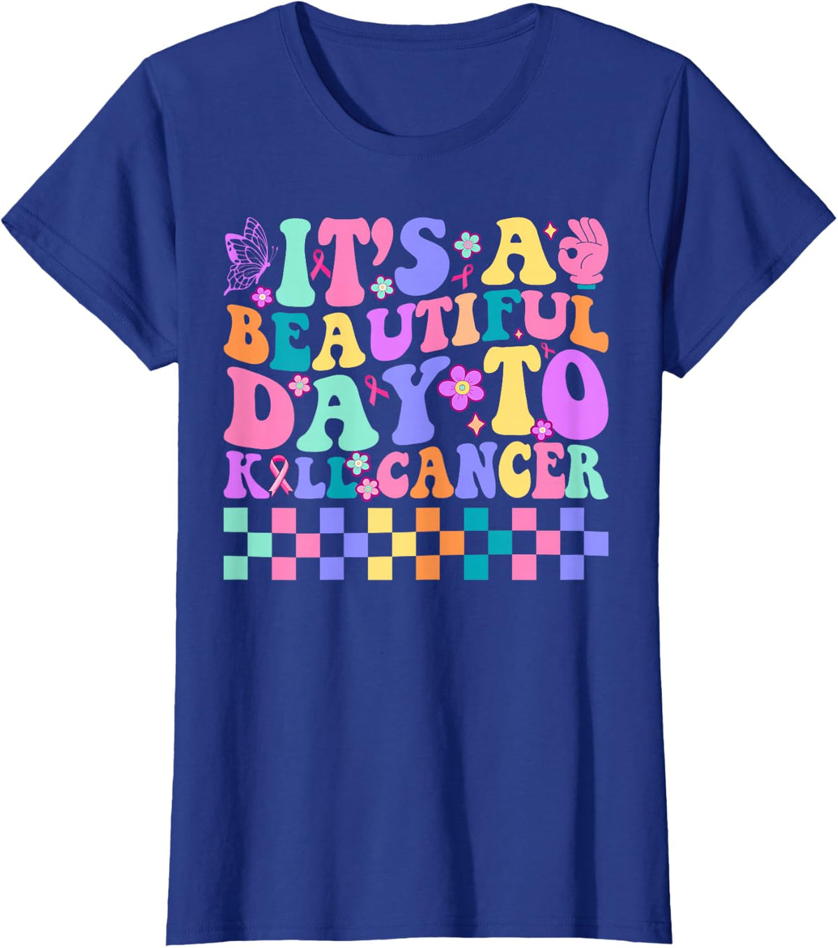 It’s a Beautiful Day to Kill Cancer Cute Oncology Nurse T-Shirt - Royal Blue