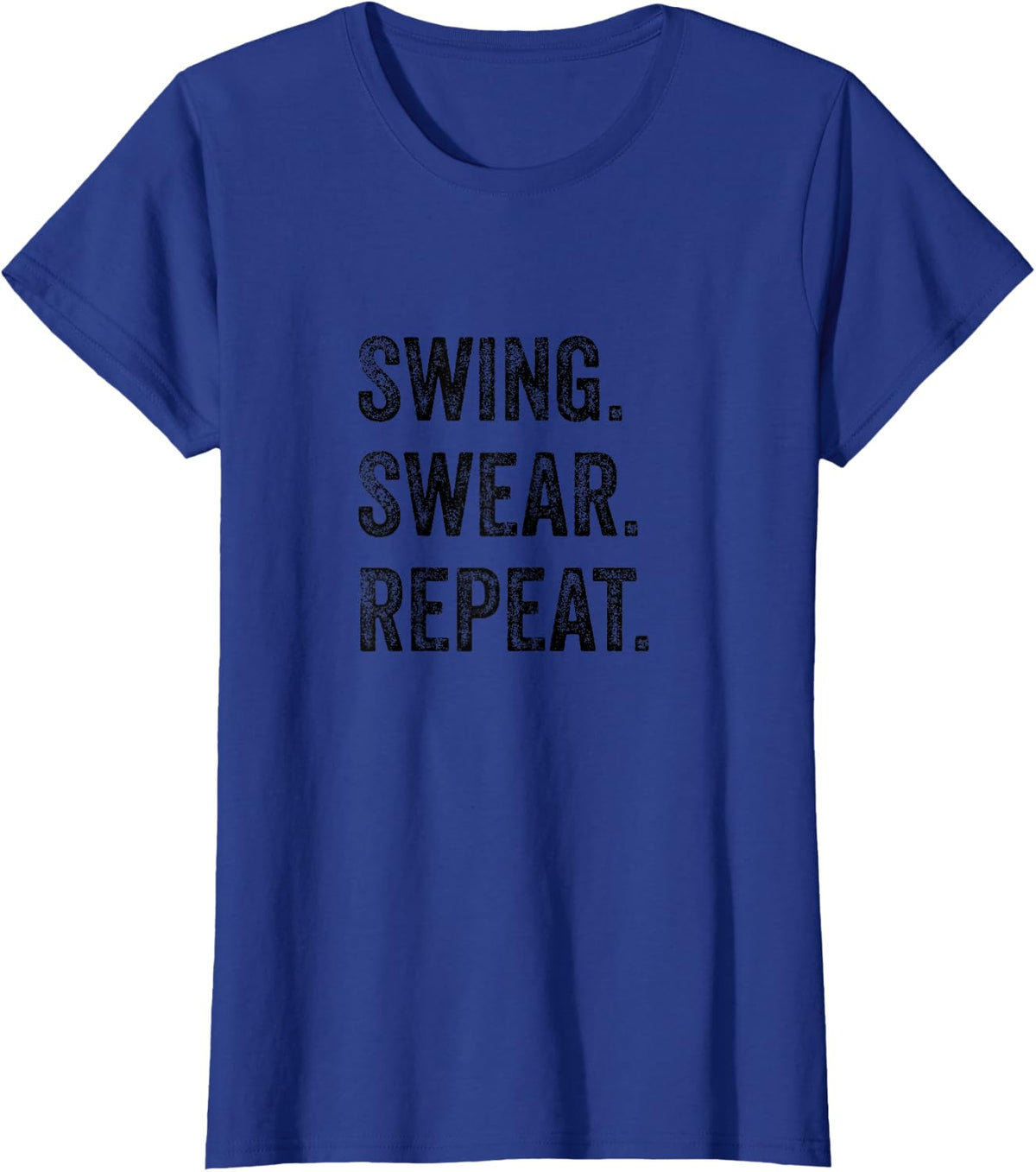 Funny Golf Tshirt Men Women | Swing Swear Repeat Golfer Gift T-Shirt - Royal Blue
