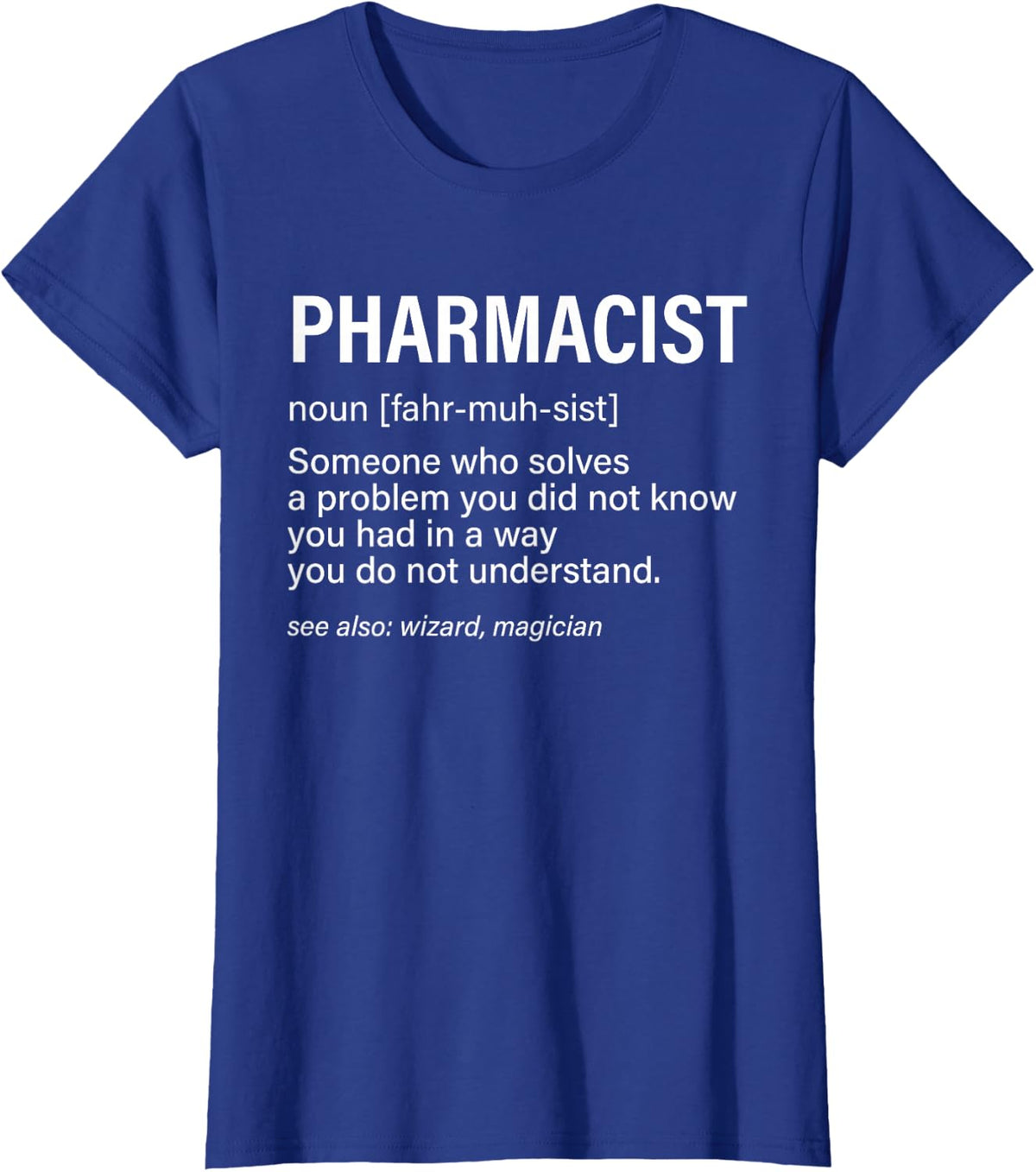 Pharmacist Definition Wizard Magician Funny Pharmacy Humor T-Shirt - Royal Blue