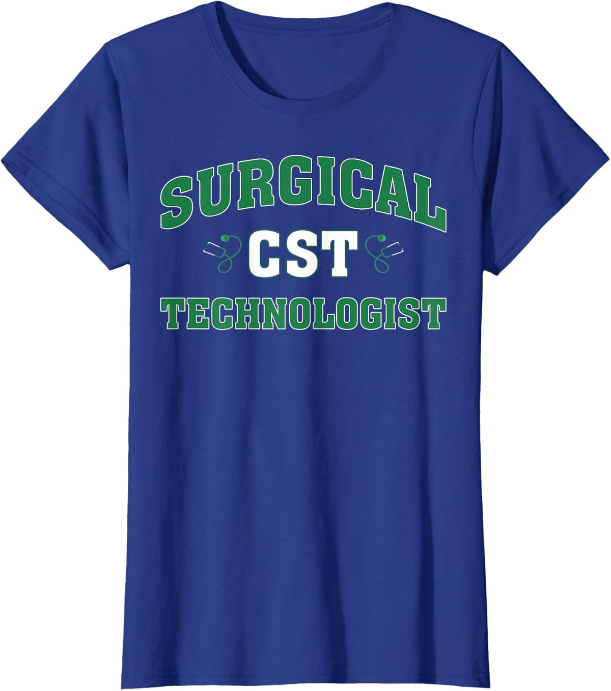 Surgical CST Technologist - Certified Surgical Surg Tech T-Shirt - Royal Blue