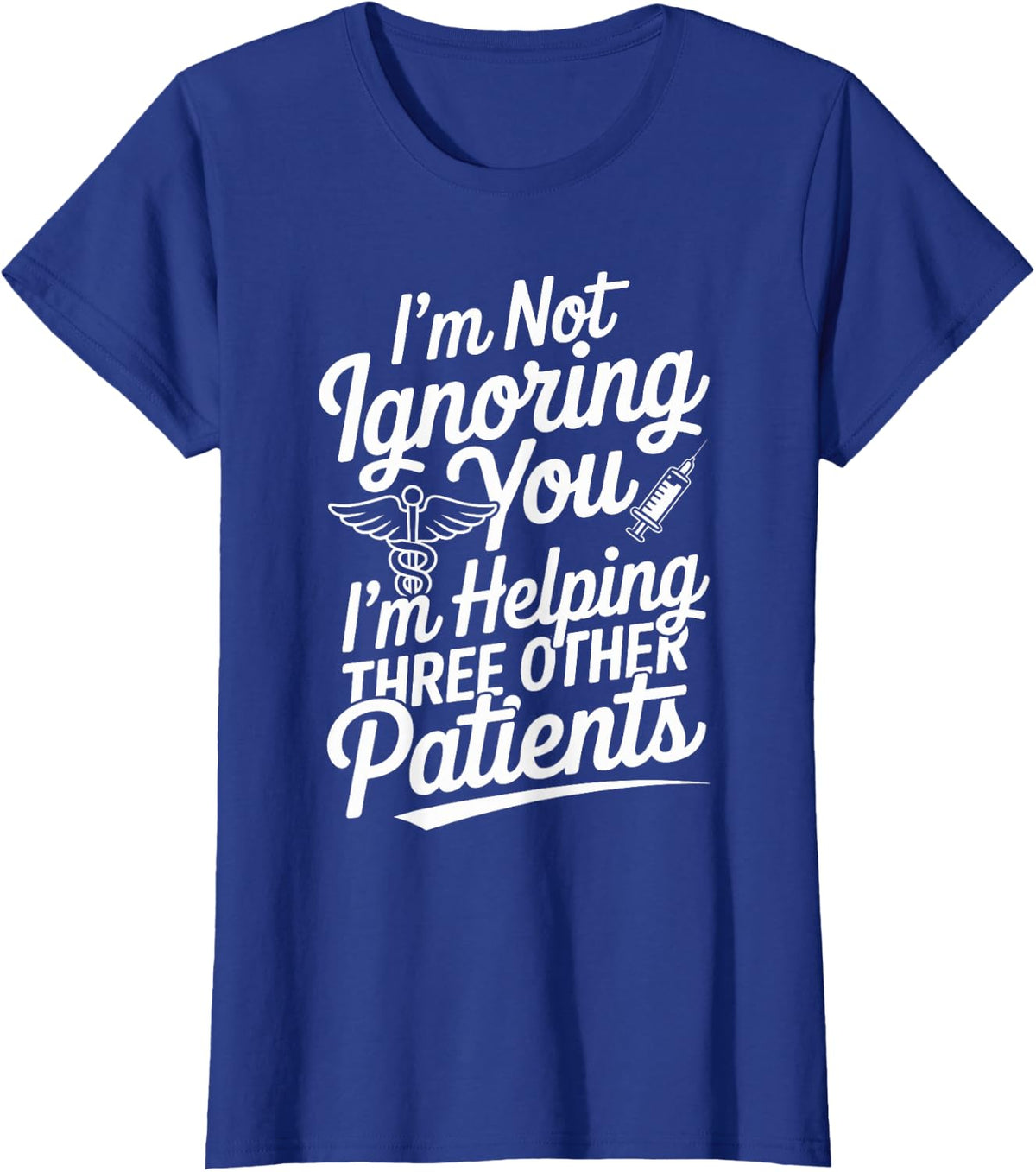 I'm Helping Three Other Patients Medical Assistant MA T-Shirt - Royal Blue