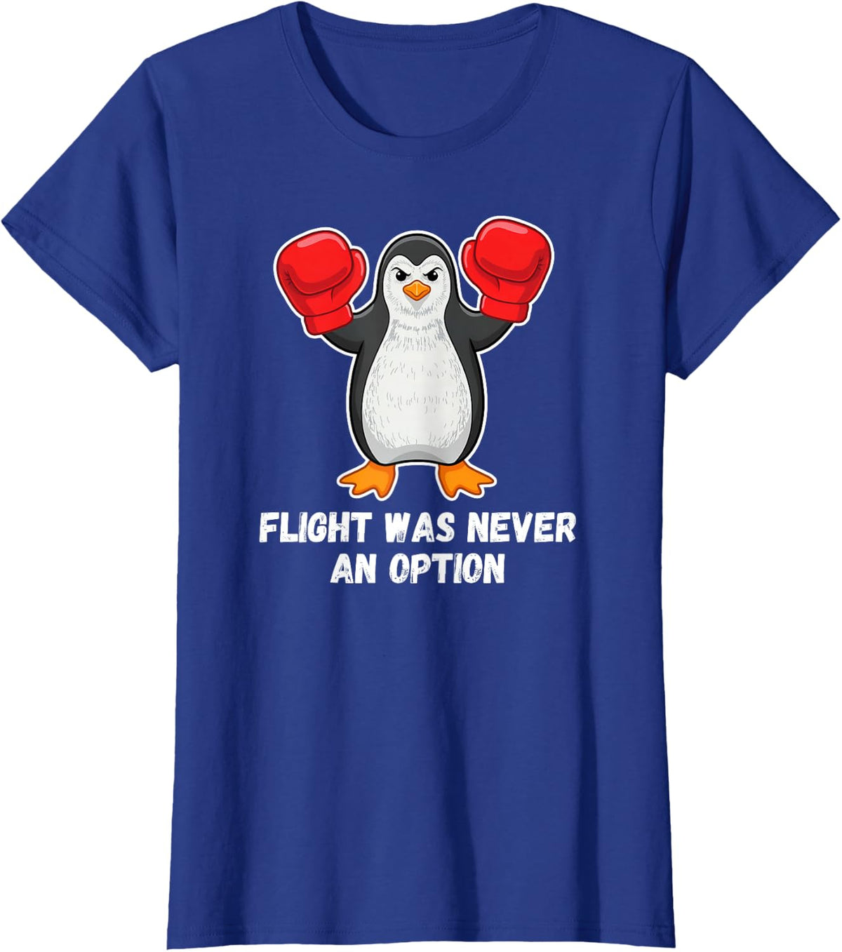 Flight was Never an Option Funny Penguin Lover T-Shirt - Royal Blue