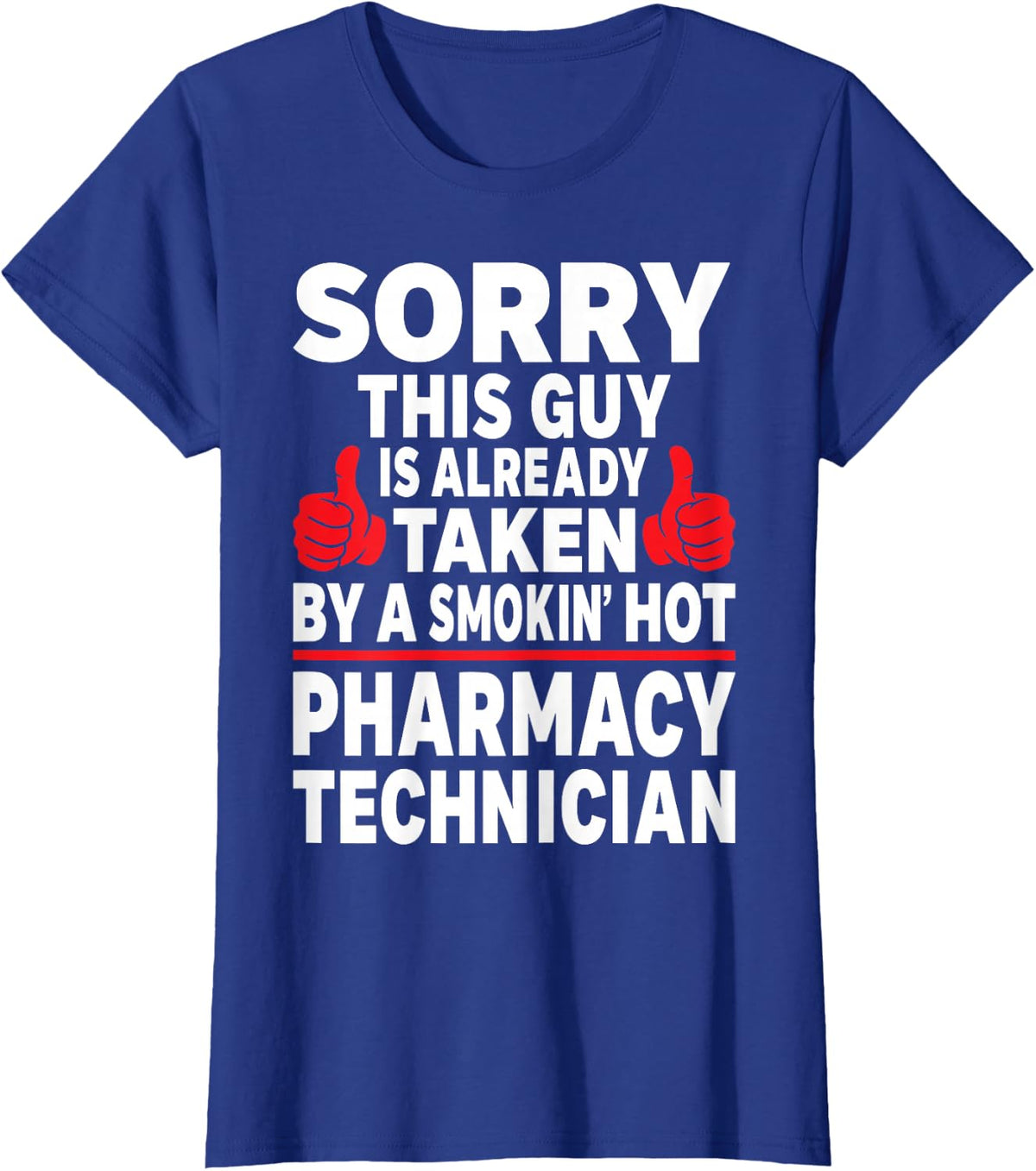 Sorry This Guy is Already Taken by a Smokin - Pharmacy Tech T-Shirt - Royal Blue