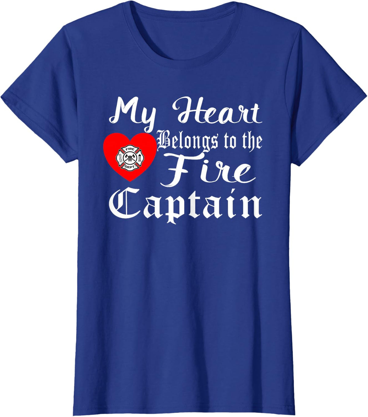My Heart Belongs to Fire Captain Firefighter Holiday Gifts T-Shirt - Royal Blue