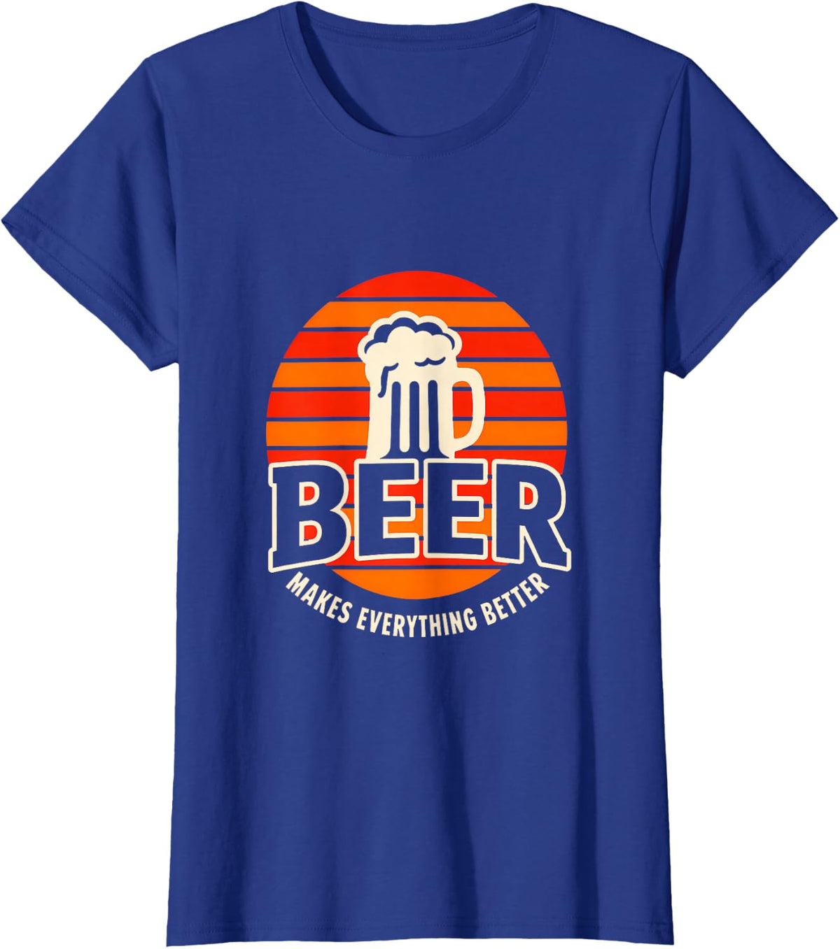 Beer Makes Everything Better Craft Beer Beer Drinking T-Shirt - Royal Blue