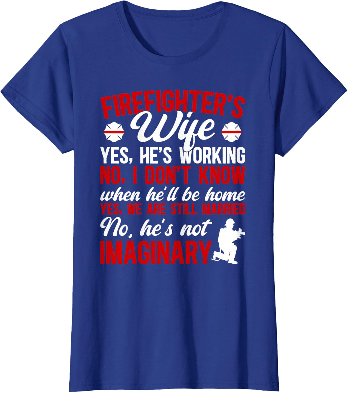 Funny Firefighter's Wife of A Firefighter Wife Fire Wife T-Shirt - Royal Blue