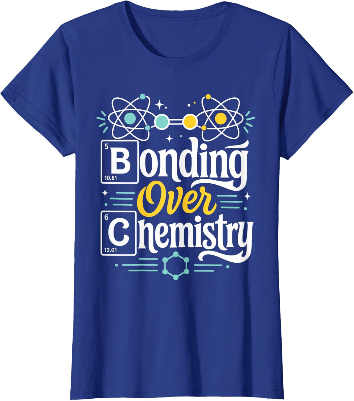 Bonding Over Chemistry Science Teacher Student T-Shirt - Royal Blue
