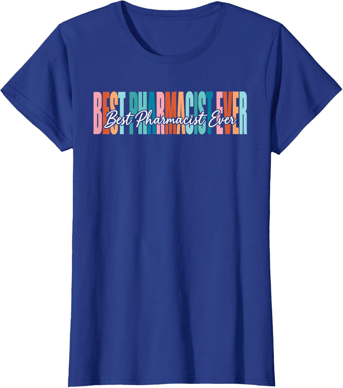 Best Pharmacist Ever Profession T-Shirt - Royal Blue