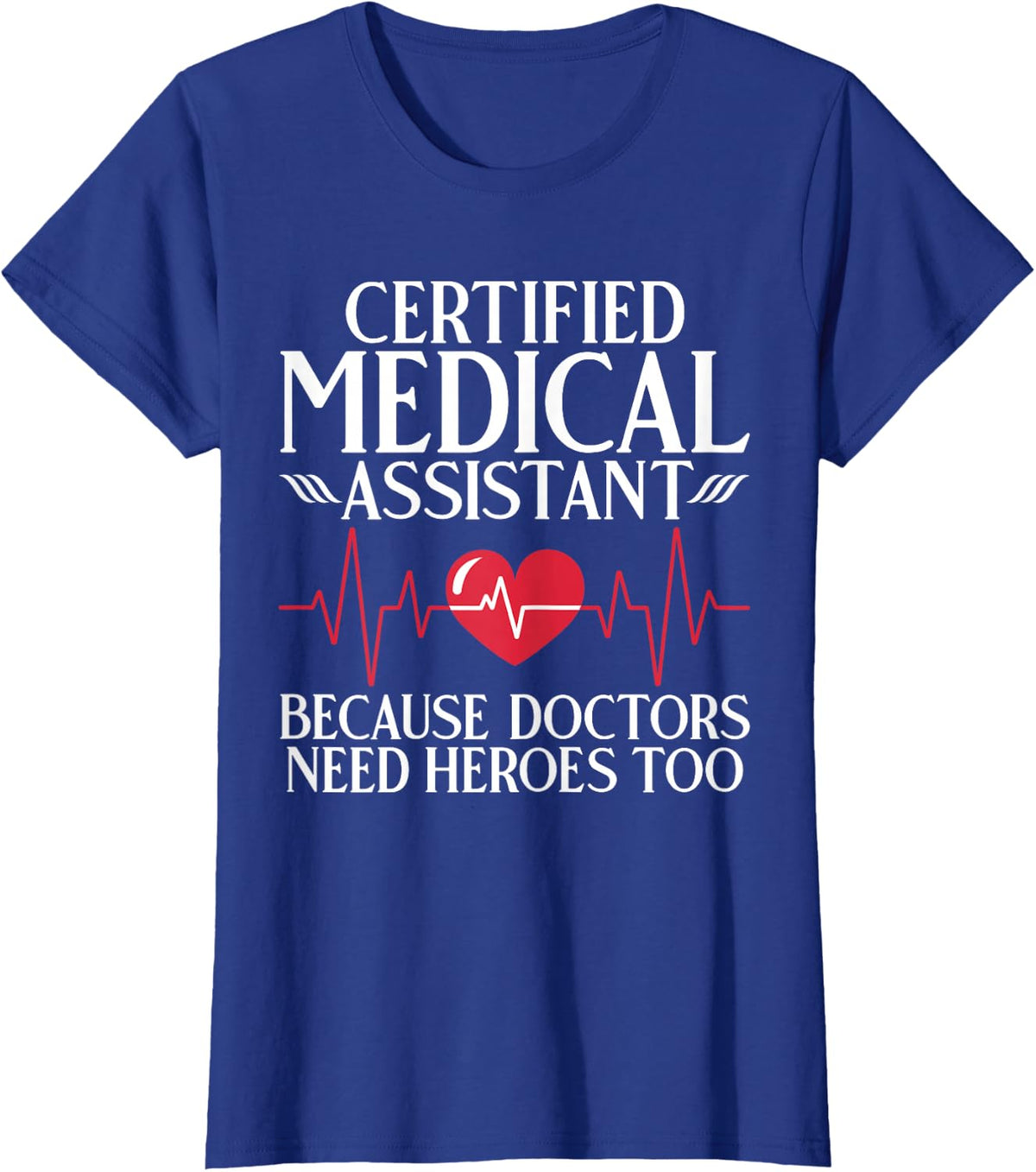 Certified Medical Assistant T-Shirt - Royal Blue