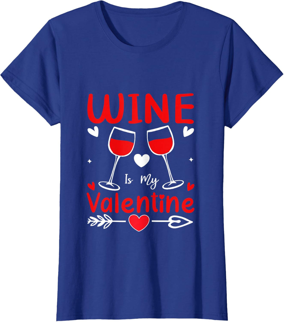 Wine is My Valentine Funny Valentines Day Cute T-Shirt - Royal Blue