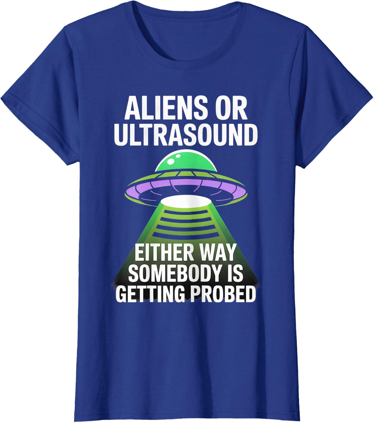 Aliens or Ultrasound Funny Sonographer Ultrasound Tech T-Shirt - Royal Blue